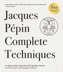 Jacques Pepin Complete Techniques 50th Anniversary Edition