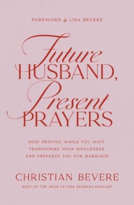 Future Husband, Present Prayers