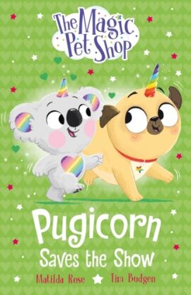 The Magic Pet Shop Stories: Pugicorn Saves the Show