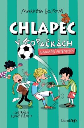 Chlapec v kopačkách 5: Najväčší futbalista