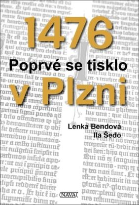 1476 - Poprvé se tisklo v Plzni