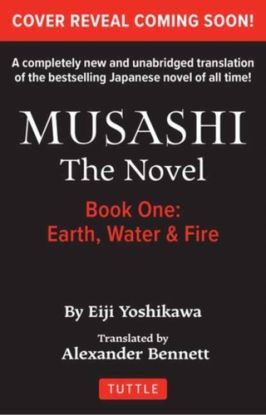 Musashi: Book One - Earth, Water & Fire - The Novel