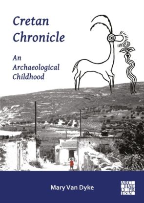 Cretan Chronicle: An Archaeological Childhood