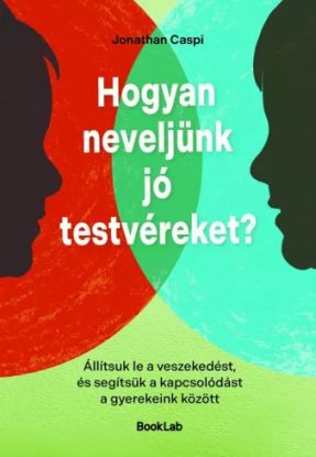 Hogyan neveljünk jó testvéreket?