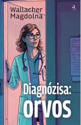 Diagnózisa: orvos