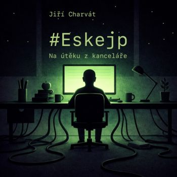Eskejp: Na útěku z kanceláře
