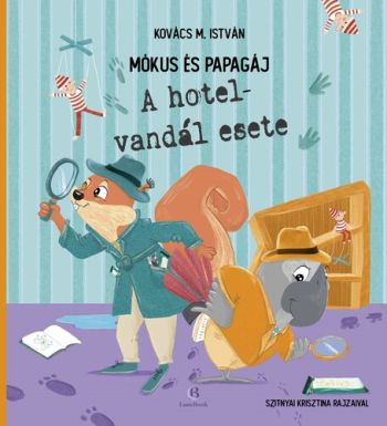 Mókus és Papagáj: A hotelvandál esete