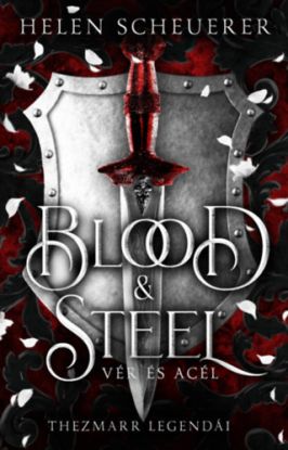 Blood & Steel - Vér és acél (Különleges kiadás)