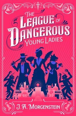 The League of Dangerous Young Ladies