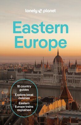 Lonely Planet Eastern Europe, 17th edition
