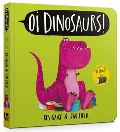 Oi Dinosaurs! Board Book