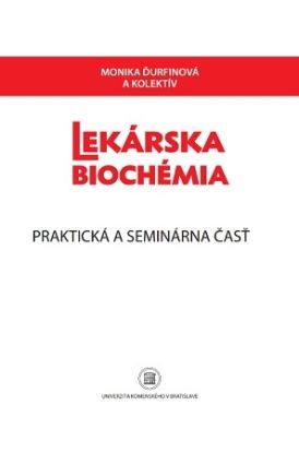 Lekárska biochémia. Praktická a seminárna časť