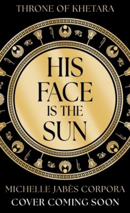 Throne of Khetara: His Face is the Sun