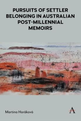 Pursuits of Settler Belonging in Contemporary Australian Memoirs