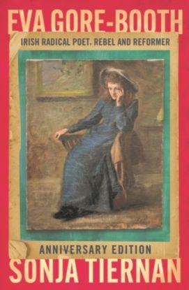 EVA Gore-Booth: Irish Radical Poet, Rebel and Reformer