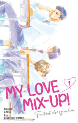 My Love Mix-up! 1. - Tovatűnt első szerelem