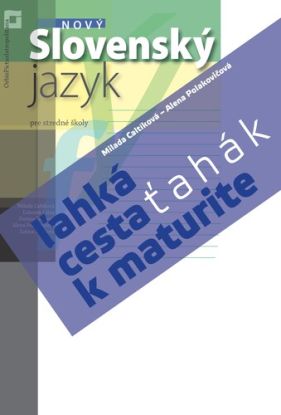 Ťahák: Nový Slovenský jazyk – ľahká cesta k maturite