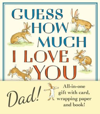 Guess How Much I Love You, Dad!: Father’s Day Gift Edition