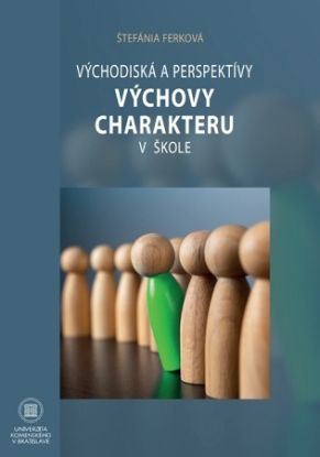 Východiská a perspektívy výchovy charakteru v škole