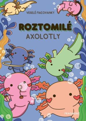Roztomilé axolotly - Veselé maľovanky