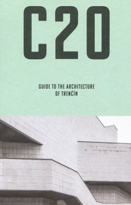 C20: Guide to the architecture of Trenčín