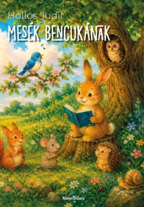 Nagyi meséi. Mesék Bencukának