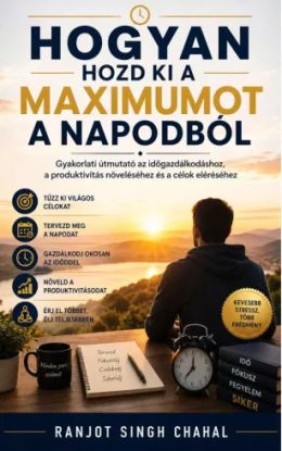 Hogyan hozd ki a maximumot a napodból
