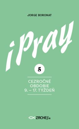 iPray 5: Cezročné obdobie 9. - 17. týždeň