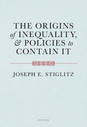 The Origins of Inequality and Policies to Contain It