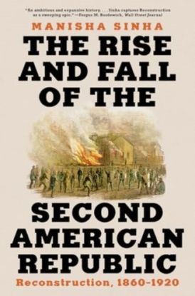 The Rise and Fall of the Second American Republic