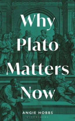 Why Plato Matters Now