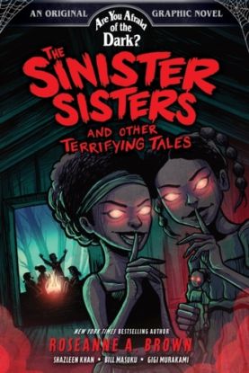 The Sinister Sisters and Other Terrifying Tales (Are You Afraid of the Dark? Graphic Novel #2)