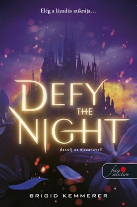Defy the Night 1: Dacolj az éjszakával!