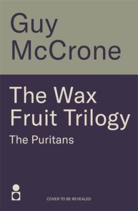 Wax Fruit Trilogy: The Puritans