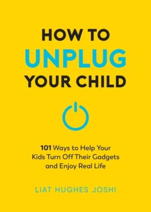 How to Unplug Your Child NEW EDITION