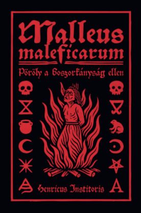 Malleus Maleficarum - Pöröly a boszorkányság ellen