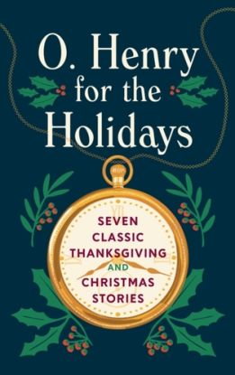 O. Henry for the Holidays