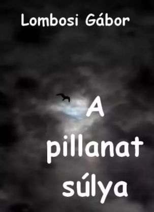 A pillanat súlya