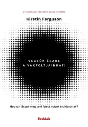 Vegyük észre a vakfoltjainkat!