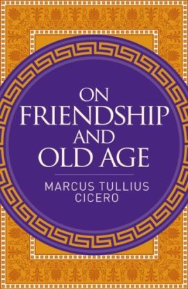 On Friendship and Old Age