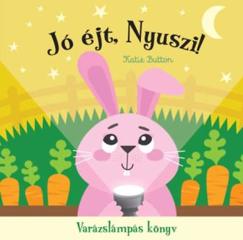 Jó éjt, nyuszi! Varázslámpás könyv