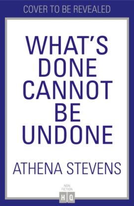 What’s Done Cannot Be Undone