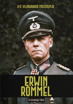 Erwin Rommel - A sivatagi róka