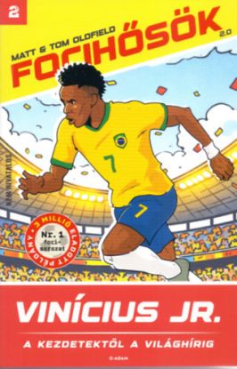 Vinícius Jr. - A kezdetektől a világhírig (Focihősök 2.0)