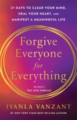 Forgive Everyone for Everything