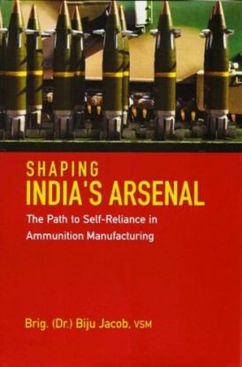 Shaping India`s Arsenal