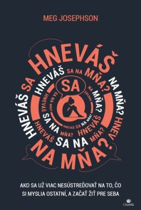 Hneváš sa na mňa?