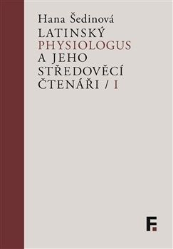 Latinský Physiologus a jeho středověcí čtenáři I