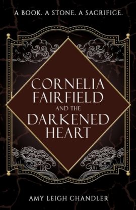 Cornelia Fairfield and the Darkened Heart