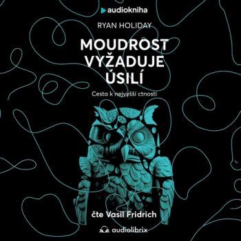 Moudrost vyžaduje úsilí